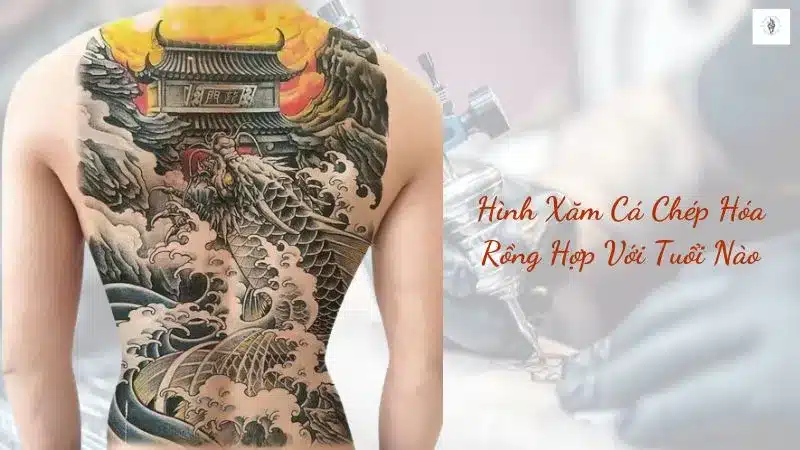 hinh-xam-ca-chep-hoa-rong-hop-voi-tuoi-nao hình xăm cá chép hóa rồng hợp với tuổi nào
